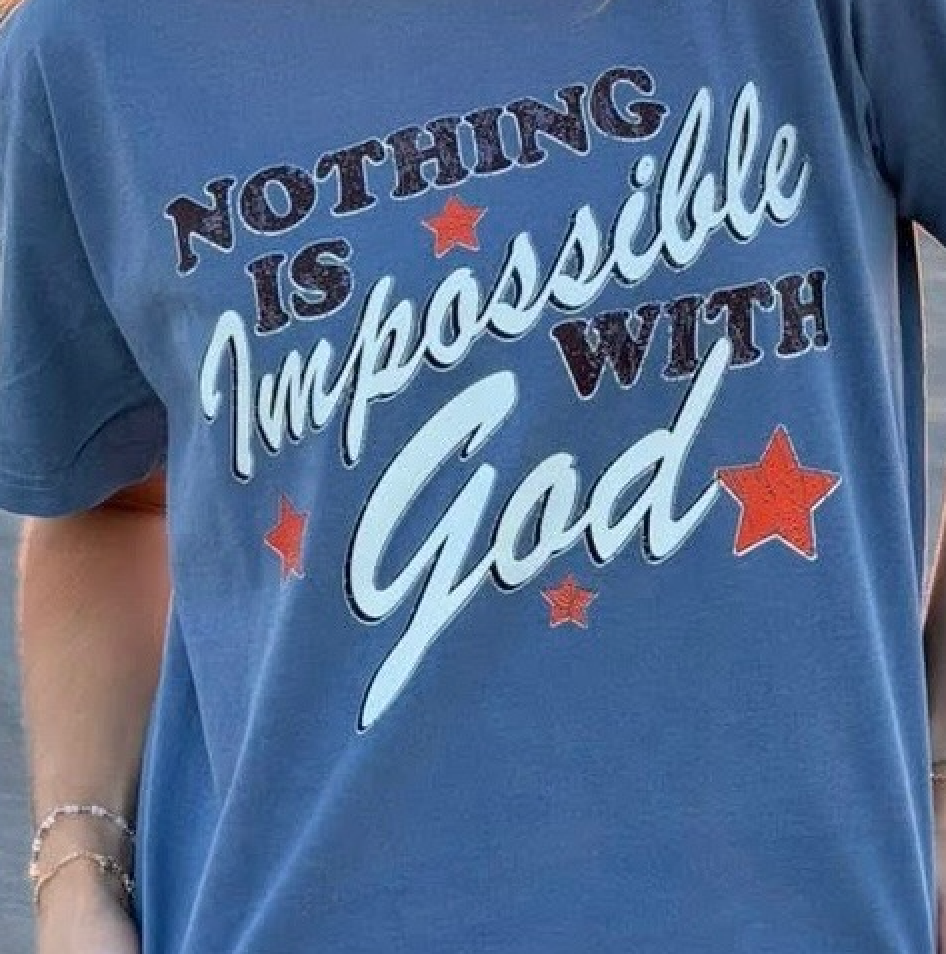 Nothing is Impossible With God (Comfort Colors Tee)