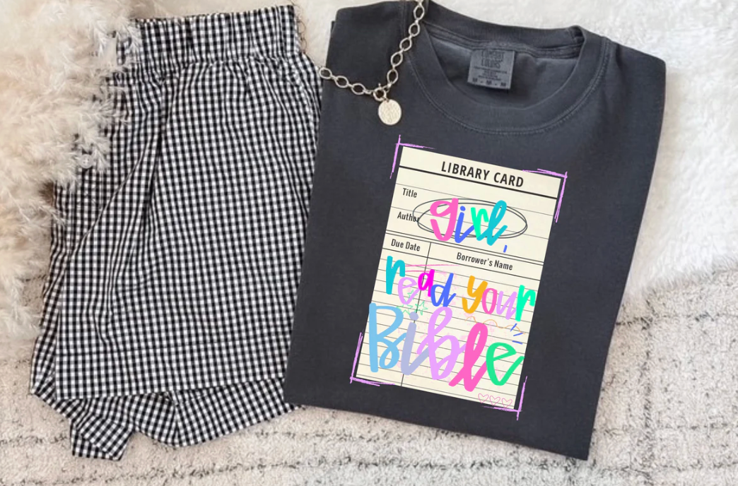 Girl, Read Your Bible Comfort Colors Tee)