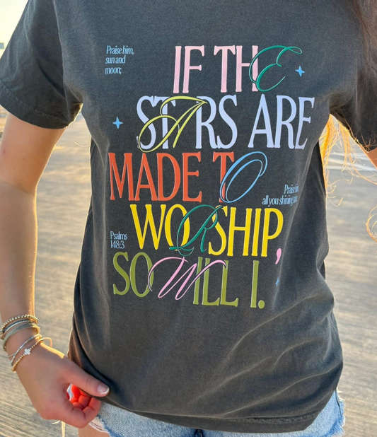 Stars Were Made to Worship (Comfort Colors Tee)